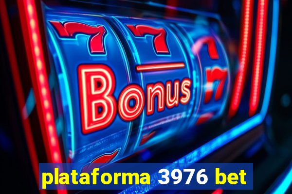 plataforma 3976 bet